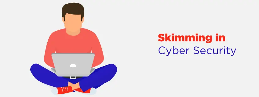 Understanding Skimming: A Threat in Cyber Security